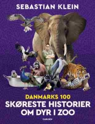 Sebastian Klein - Danmarks 100 skøreste historier om dyr i zoo