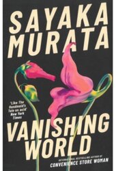 Sayaka Murata - Vanishing World