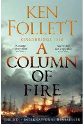Ken Follett  - A Column of Fire