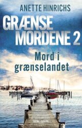 Anette Hinrichs Mord i grænselandet