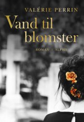 Valérie Perrin - Vand til blomster