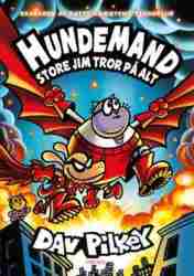 Dav Pilkey - Hundemand (14) Store Jim tror på alt