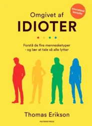 Omgivet af idioter: Forstå de fire mennesketyper – og lær at tale, så alle lytter Thomas Erikson